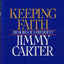 Keeping Faith: Memoirs of a President by Carter, Jimmy