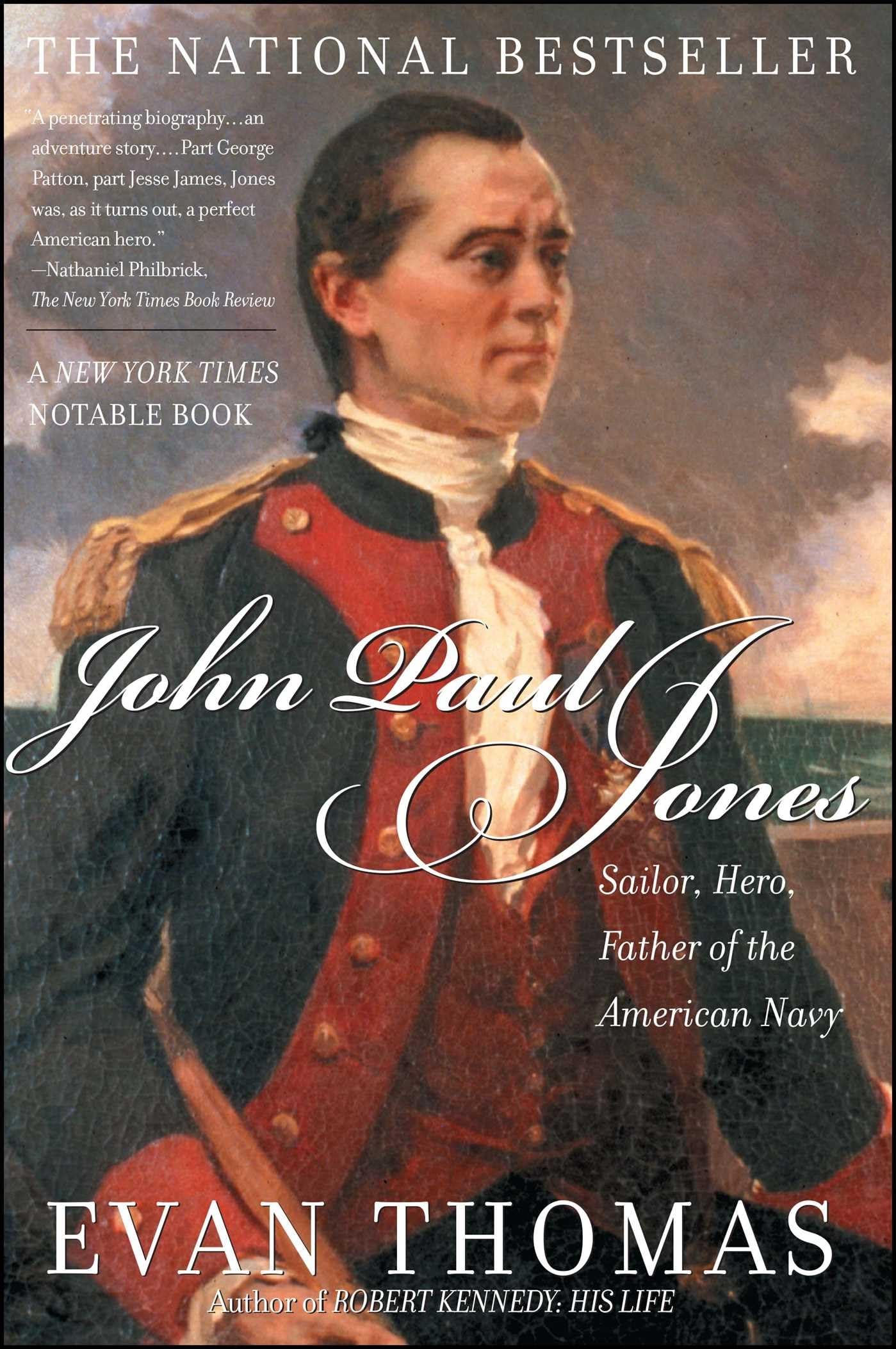John Paul Jones: Sailor, Hero, Father of the American Navy b