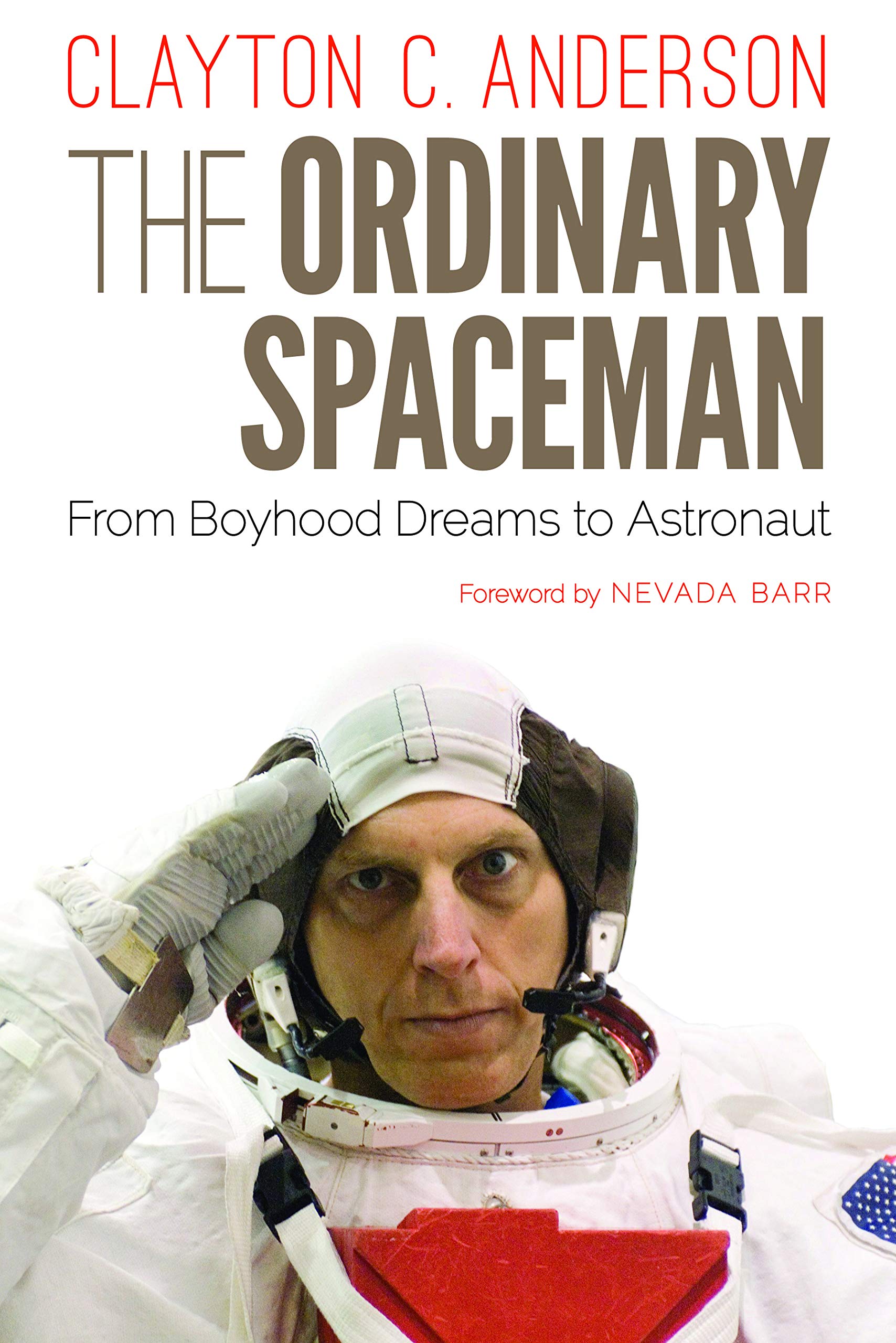 The Ordinary Spaceman: From Boyhood Dreams to Astronaut