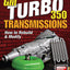 GM Turbo 350 Transmissions: How to Rebuild and Modify