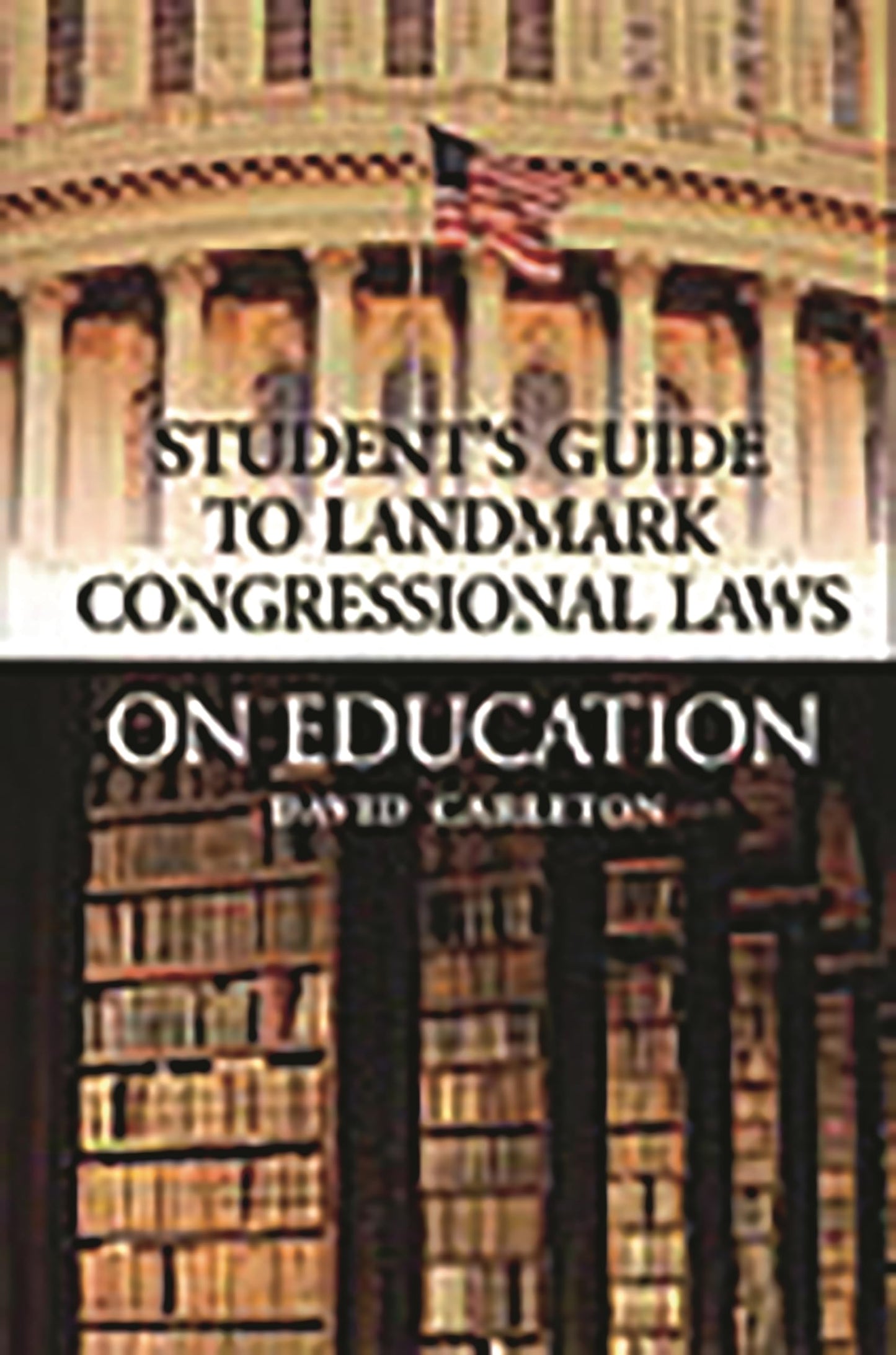 Landmark Congressional Laws on Education (Student's Guide to Landmark Congressional Laws)