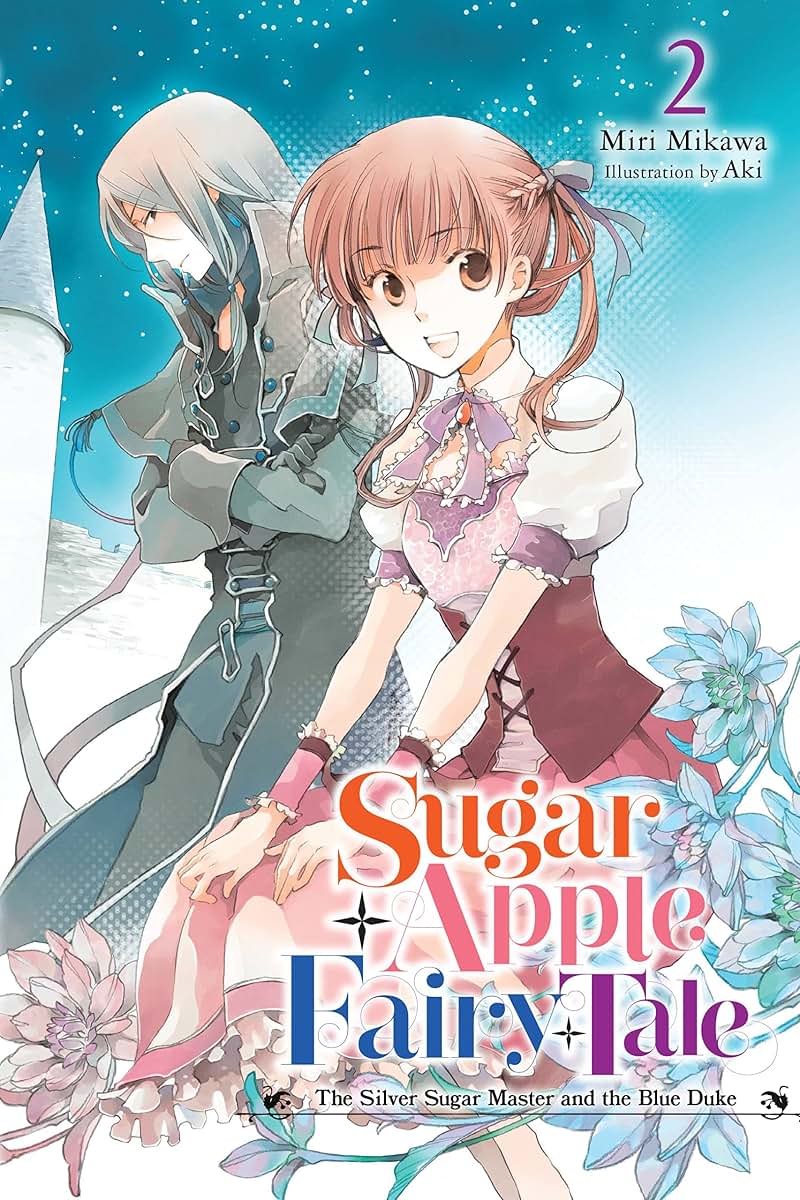 Sugar Apple Fairy Tale, Vol. 2 (light novel): The Silver Sugar Master and the Blue Duke (Sugar Apple Fairy Tale (light novel), 2)