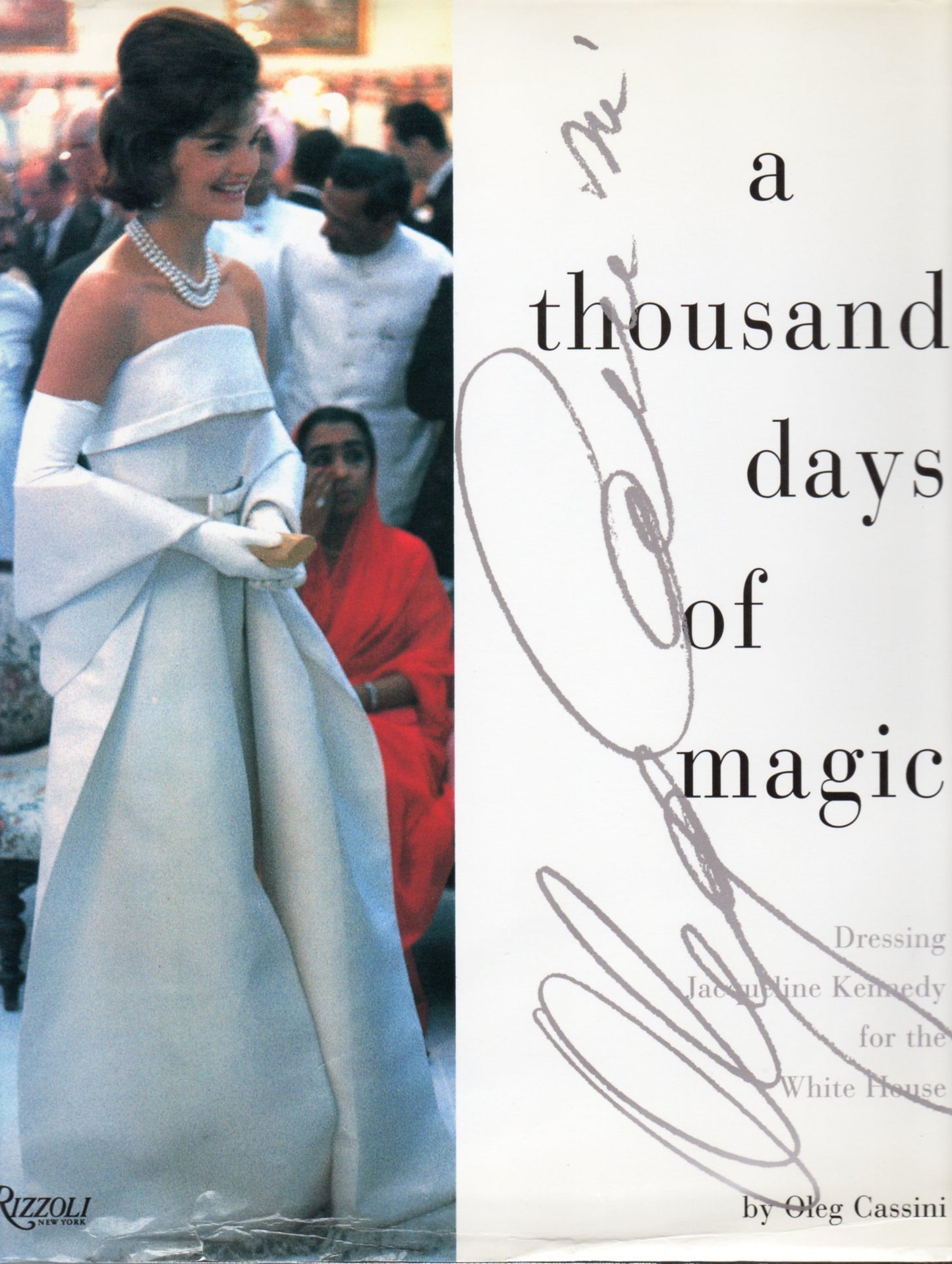A Thousand Days of Magic: Dressing Jacqueline Kennedy for th