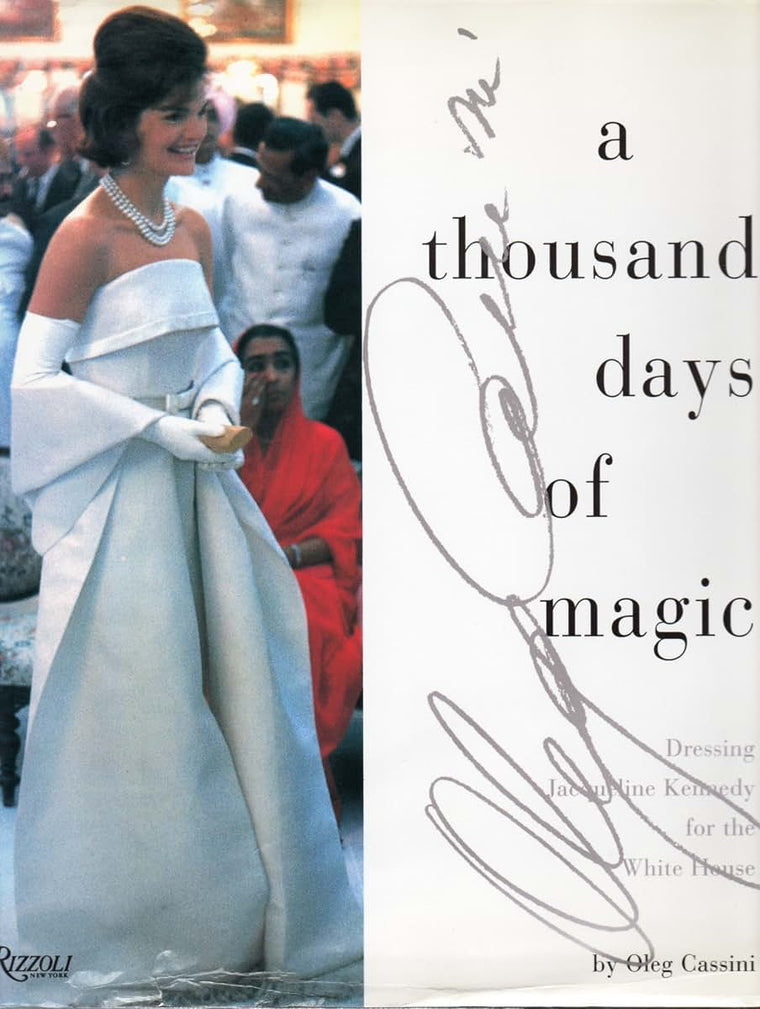A Thousand Days of Magic: Dressing Jacqueline Kennedy for th