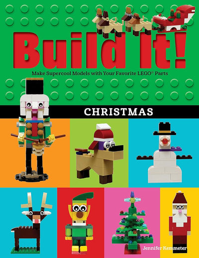 Build It! Christmas: Make Supercool Models with Your Favorite LEGO