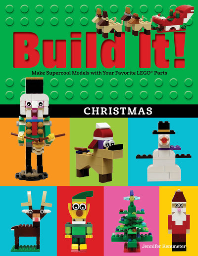 Build It! Christmas: Make Supercool Models with Your Favorite LEGO