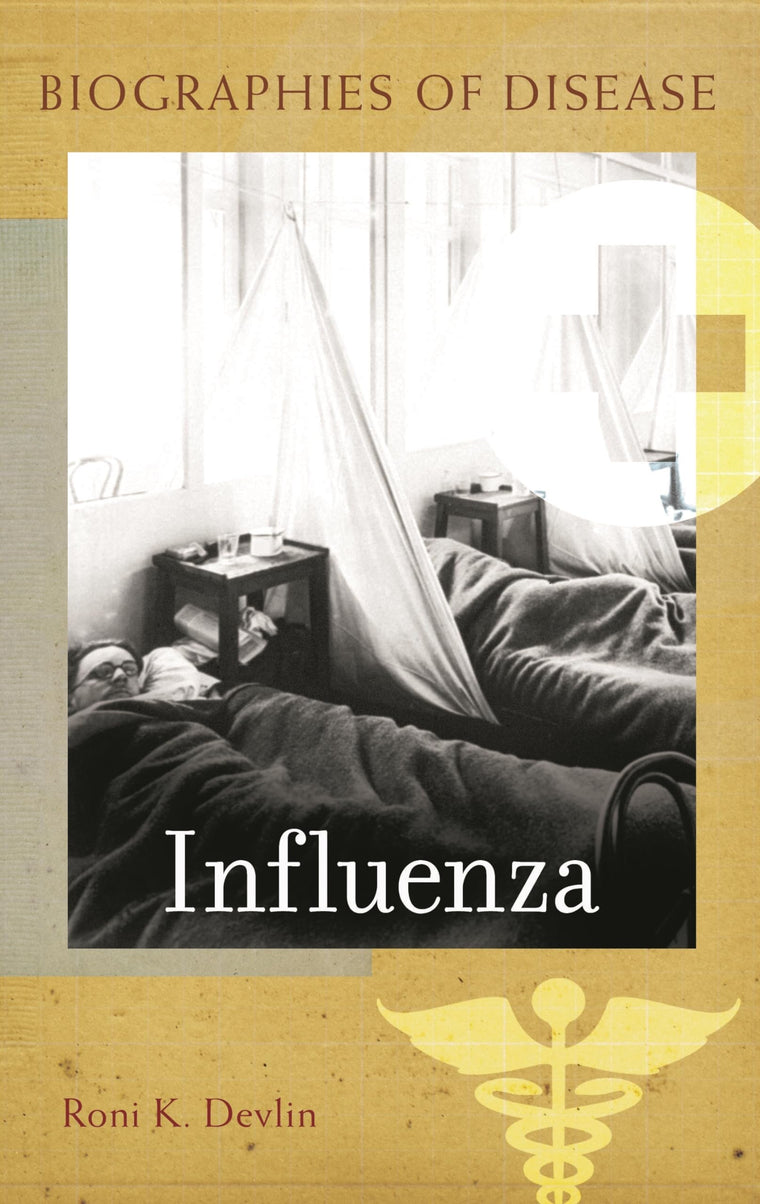 Influenza (Biographies of Disease)