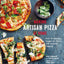 Making Artisan Pizza at Home: Over 90 delicious recipes for bases and seasonal toppings