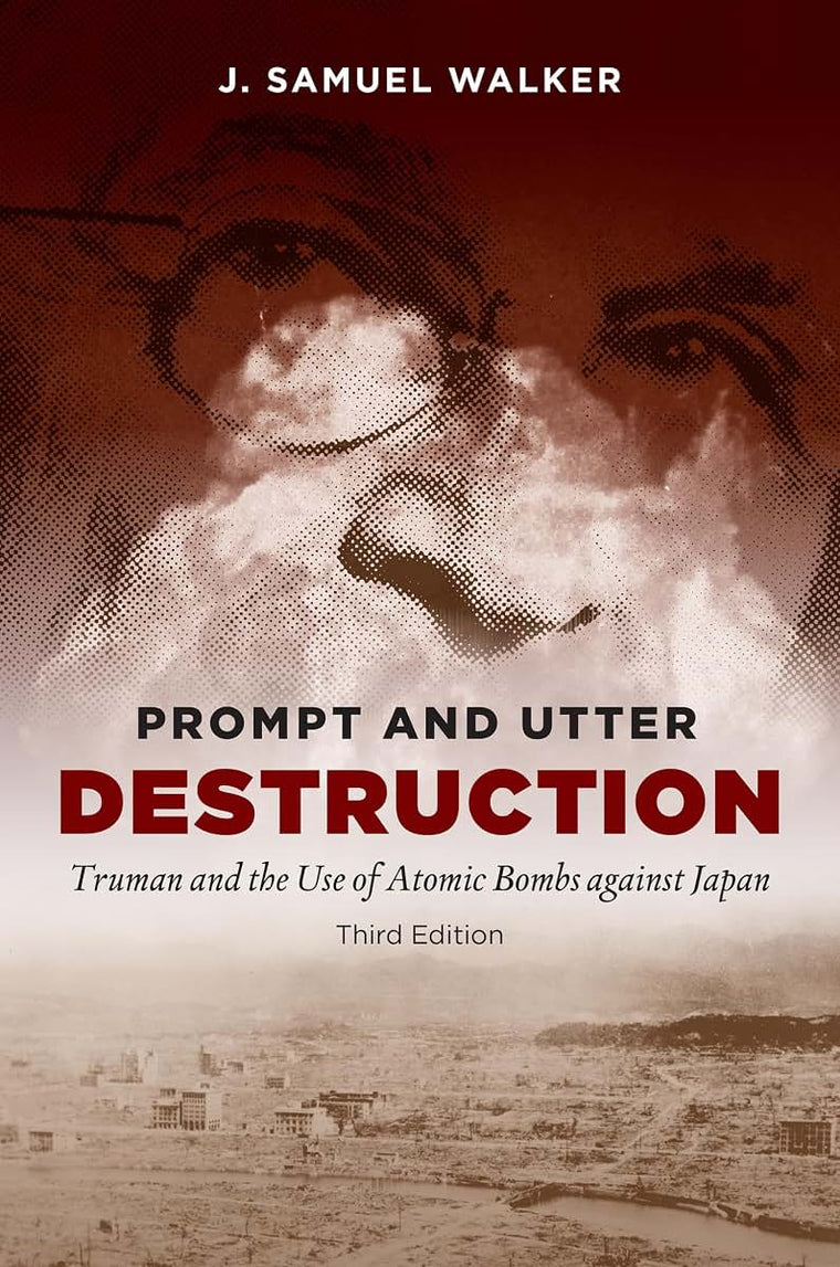 Prompt and Utter Destruction, Third Edition: Truman and the