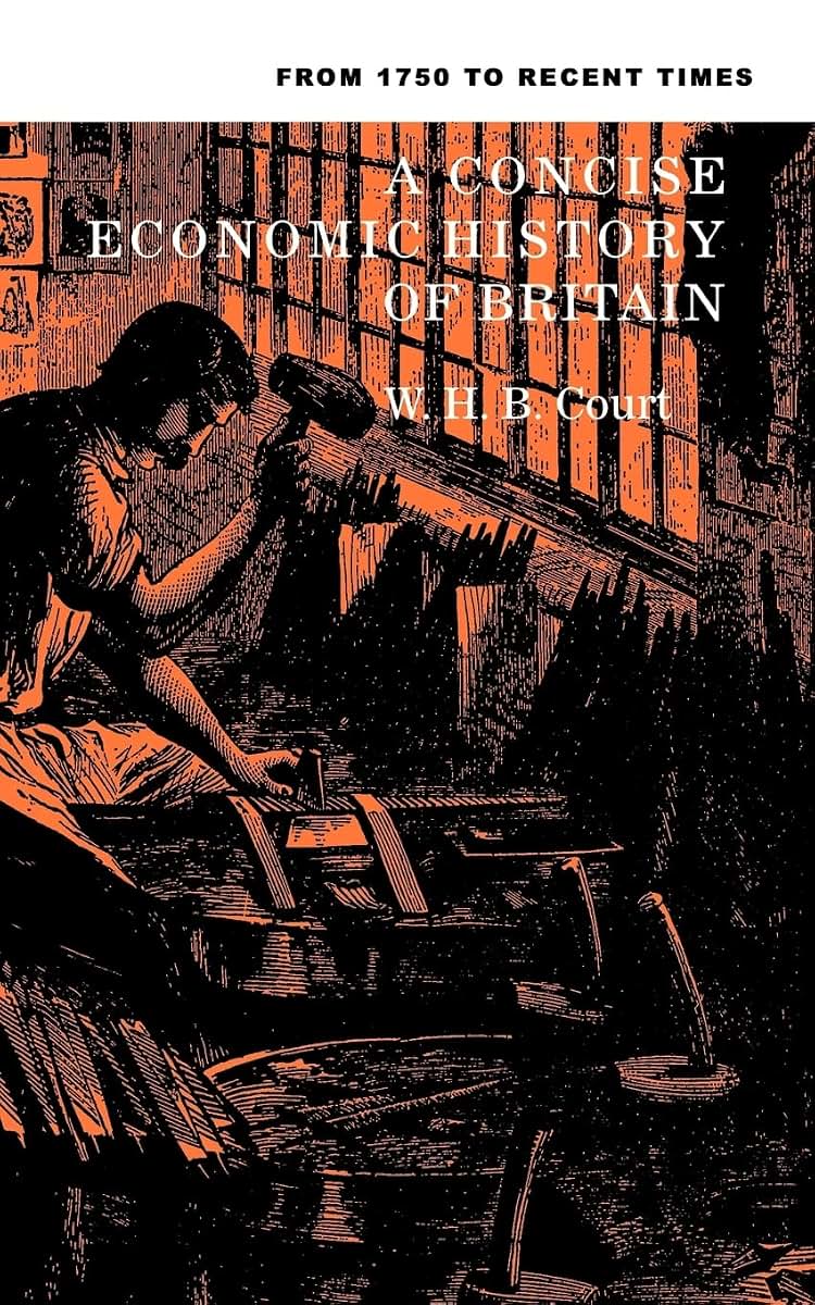 A Concise Economic History of Britain: From 1750 to Recent Times