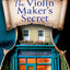 The Violin Maker’s Secret: A Heartwarming and Enchanting Novel from the Internationally Bestselling Author of The Lost Bookshop for 2026