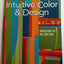 Intuitive Color & Design: Adventures in Art Quilting by Well