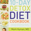 The Blood Sugar Solution 10-Day Detox Diet Cookbook: More than 150 Recipes to Help You Lose Weight and Stay Healthy for Life (The Dr. Mark Hyman Library, 4)