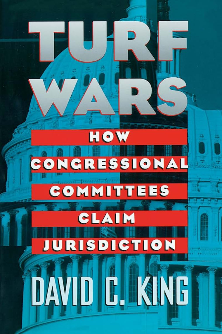 Turf Wars: How Congressional Committees Claim Jurisdiction (American Politics and Political Economy Series)