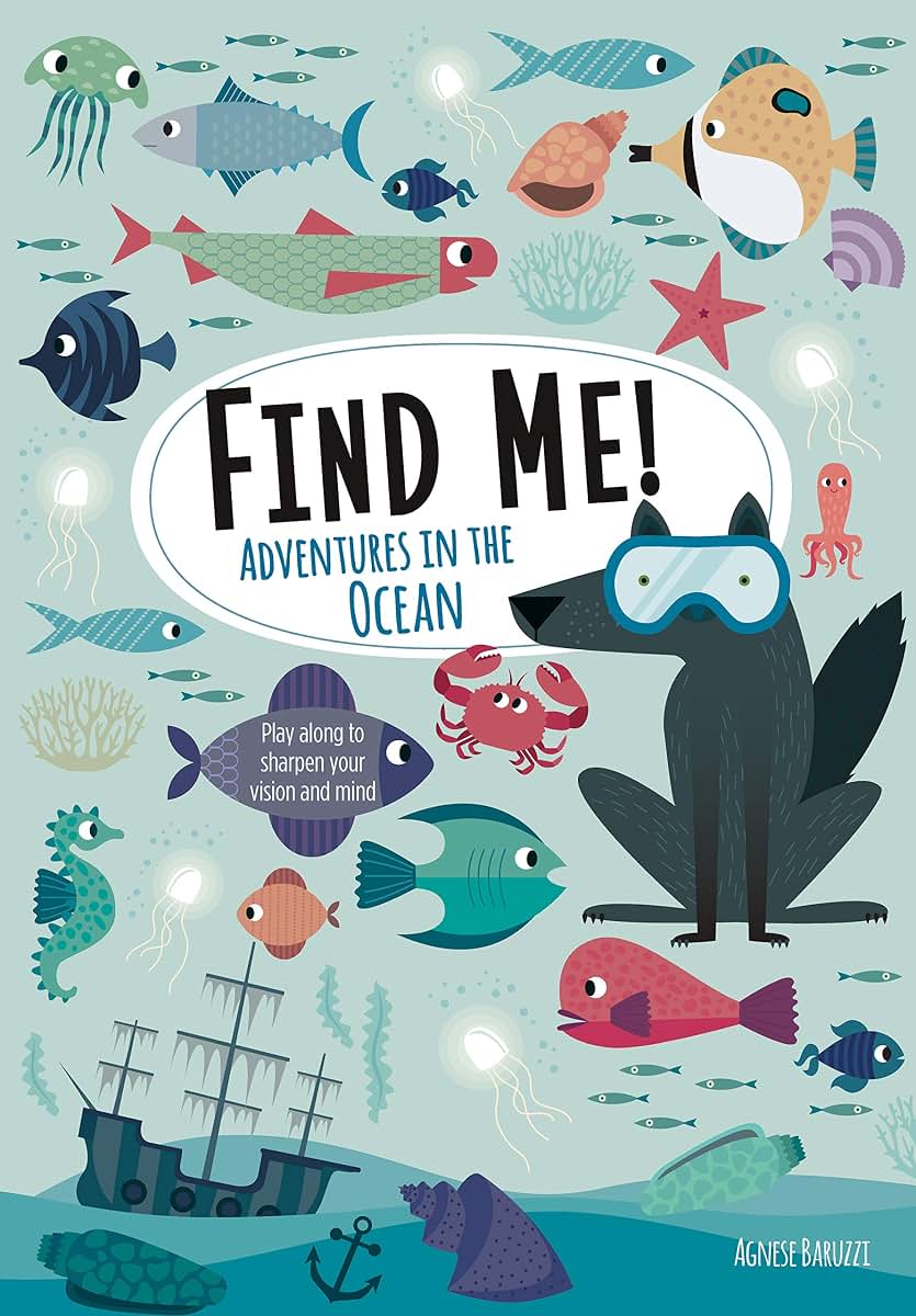 Find Me! Adventures in the Ocean: Play Along to Sharpen Your Vision and Mind (Happy Fox Books) Help Bernard the Wolf Play Hide-and-Seek with Friends; Search for Over 100 Hidden Objects & Animals