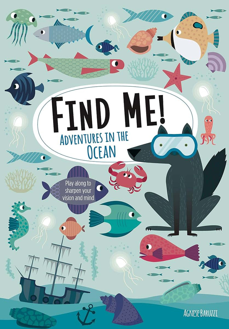 Find Me! Adventures in the Ocean: Play Along to Sharpen Your Vision and Mind (Happy Fox Books) Help Bernard the Wolf Play Hide-and-Seek with Friends; Search for Over 100 Hidden Objects & Animals