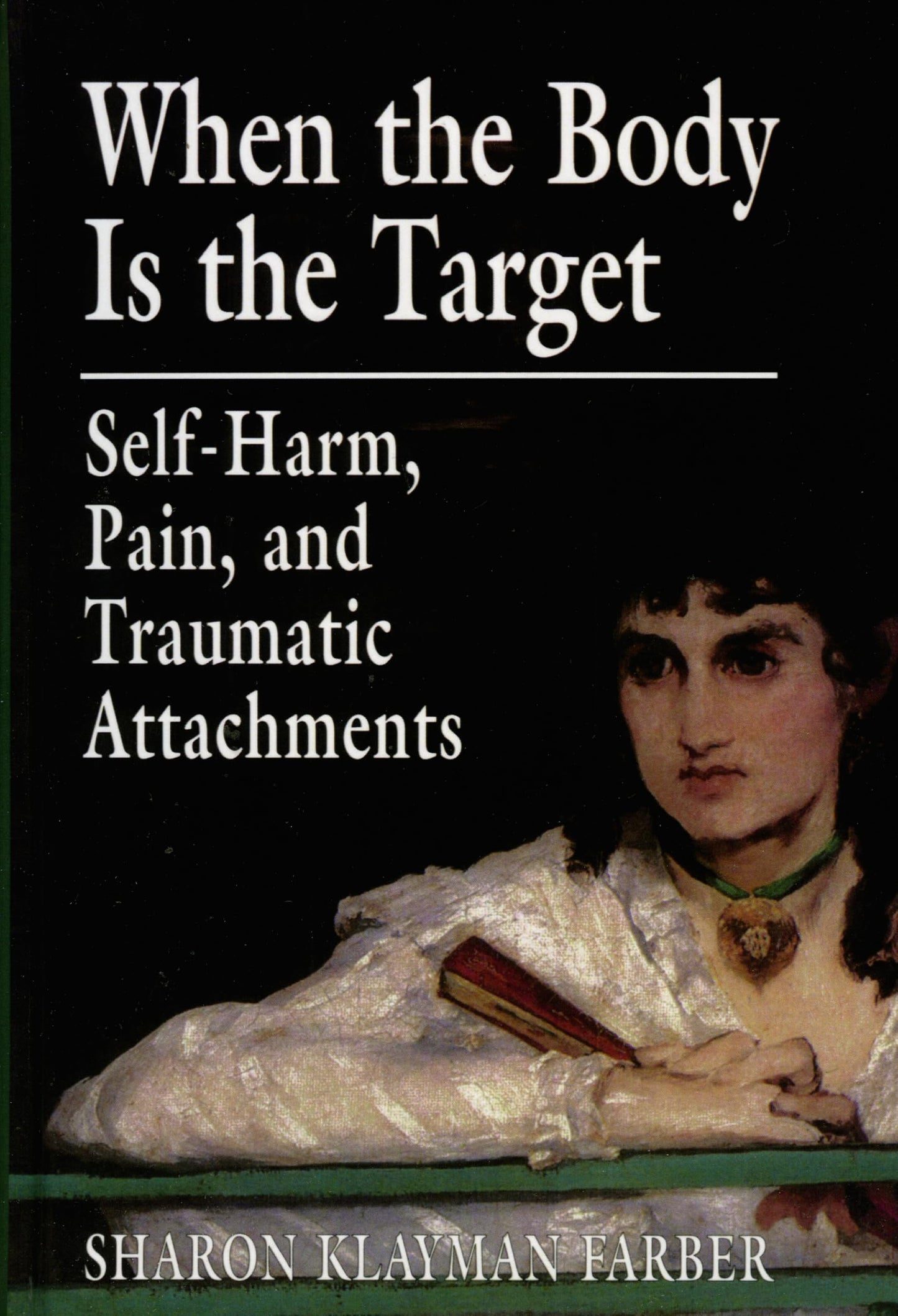 When the Body Is the Target: SelfHarm, Pain, and Traumatic Attachments
