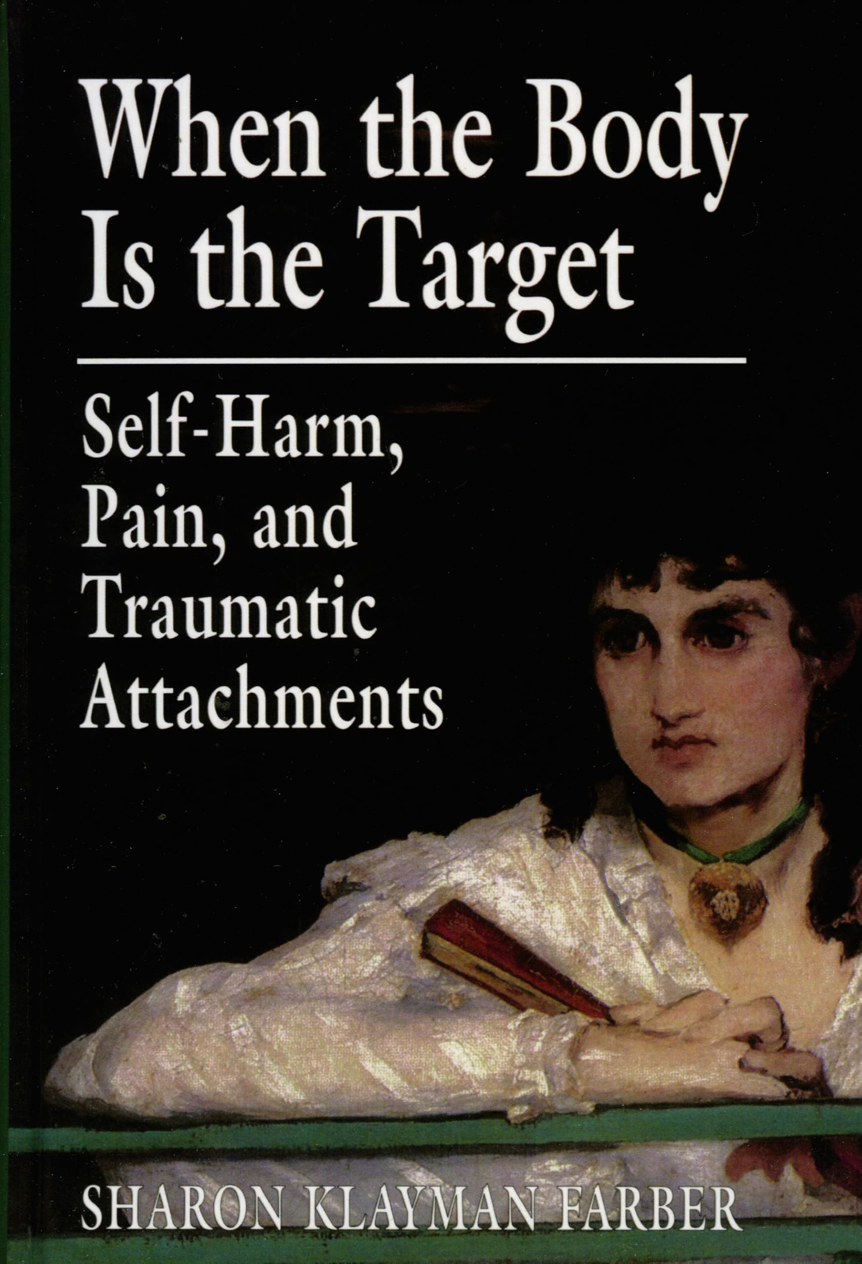 When the Body Is the Target: SelfHarm, Pain, and Traumatic Attachments