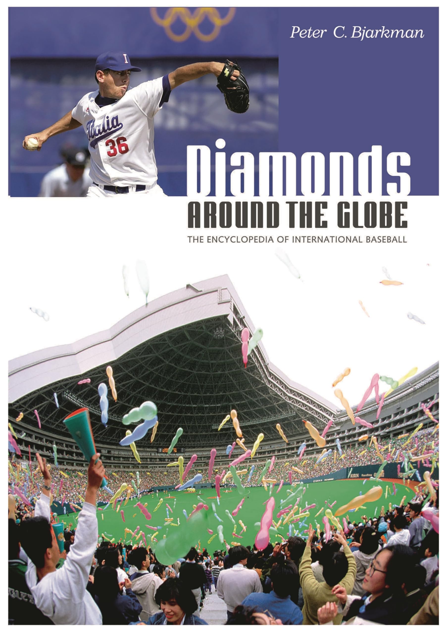 Diamonds around the Globe: The Encyclopedia of International Baseball