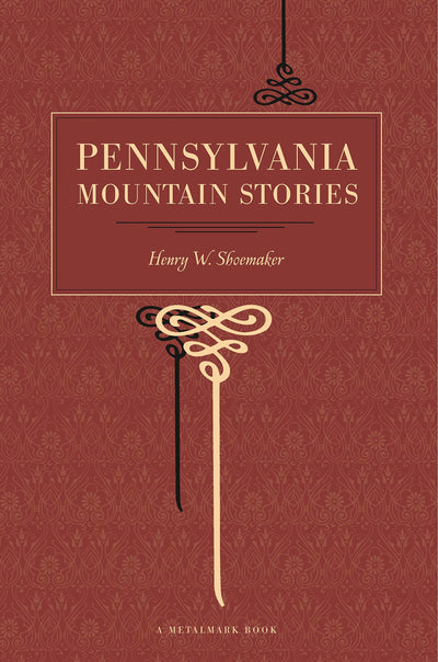 Pennsylvania Mountain Stories (Metalmark)