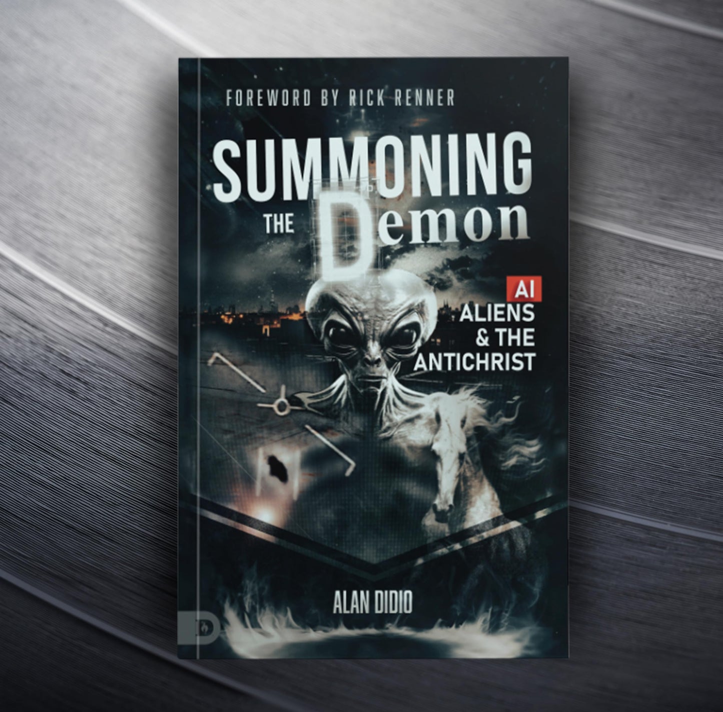 Summoning the Demon: A.I., Aliens, and the Antichrist