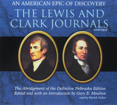 The Lewis and Clark Journals: An American Epic of Discovery: The Abridgement of the Definitive Nebraska Edition