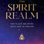The Spirit Realm: The Place We Work with God in Prayer