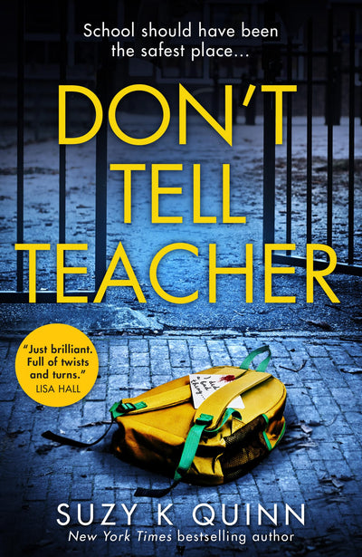 Dont Tell Teacher: Is the perfect school hiding the perfect lie? A gripping thriller with a devastating twist
