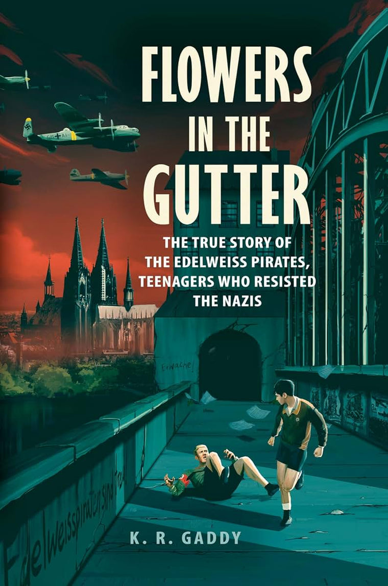 Flowers in the Gutter: The True Story of the Edelweiss Pirat