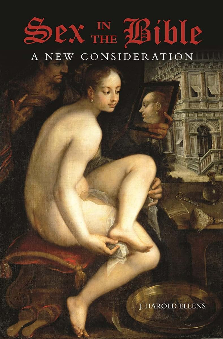 Sex in the Bible: A New Consideration (Psychology, Religion, and Spirituality)