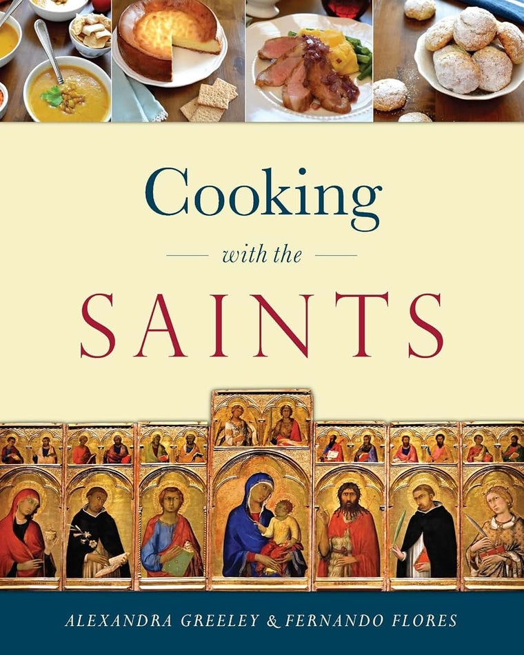 Cooking With the Saints by Alexandra Greeley