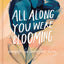 All Along You Were Blooming: Thoughts for Boundless Living – The Perfect Christian Graduation Gift to Celebrate Your Grad