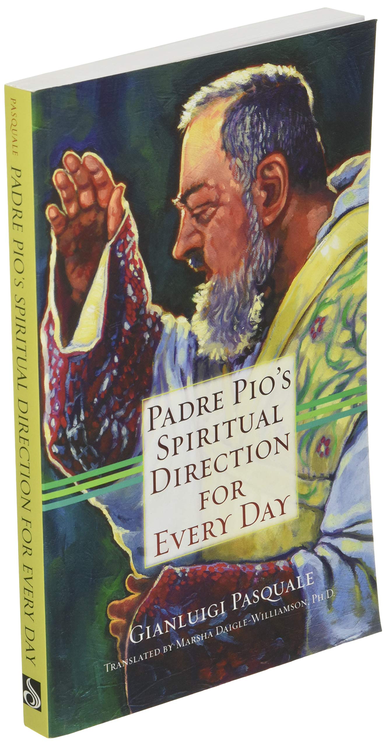 Padre Pio's Spiritual Direction for Every Day by Miakarts Books