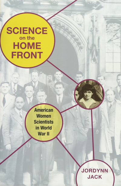 Science on the Home Front: American Women Scientists in World War II