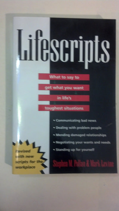 Lifescripts: What to Say to Get What You Want in Life's Toughest Situations
