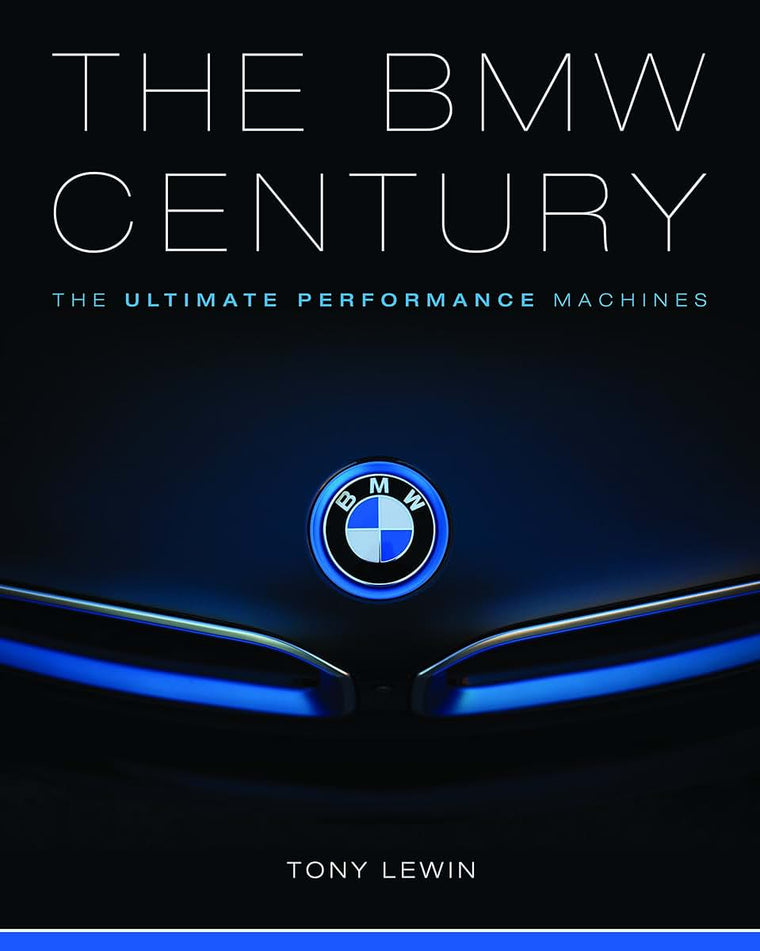 The BMW Century: The Ultimate Performance Machines