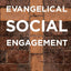 The New Evangelical Social Engagement