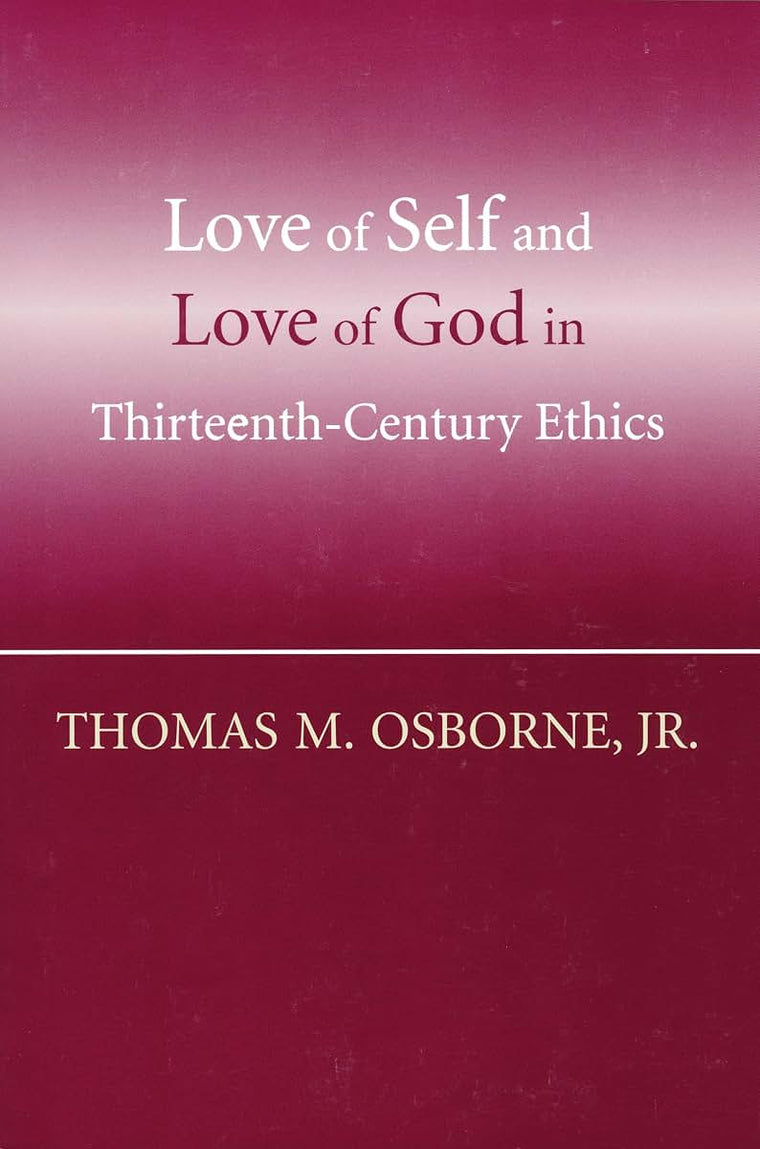 Love of Self and Love of God in Thirteenth-Century Ethics