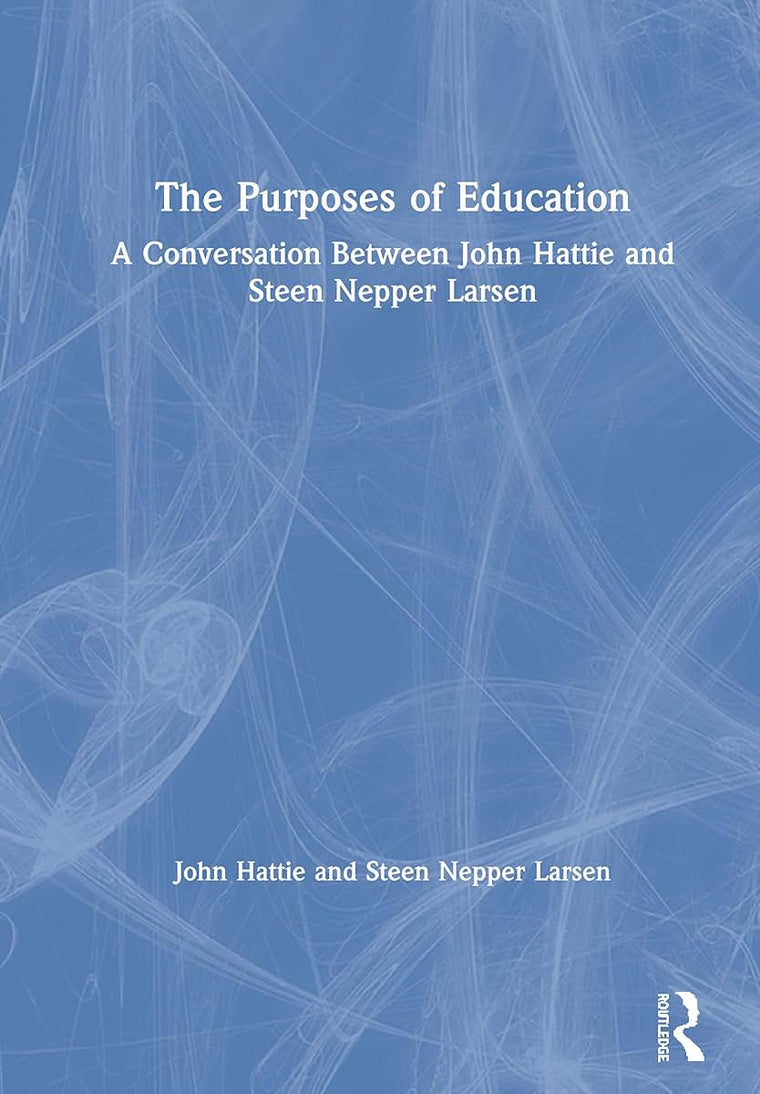 The Purposes of Education: A Conversation Between John Hattie and Steen Nepper Larsen