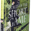 Secrets of the Short Game