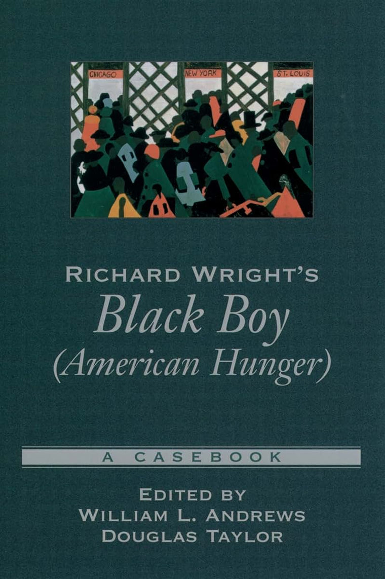 Richard Wright's Black Boy (American Hunger): A Casebook (Casebooks in Criticism)