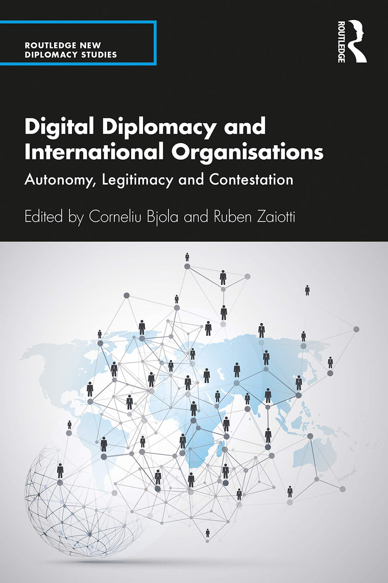 Digital Diplomacy and International Organisations (Routledge New Diplomacy Studies)