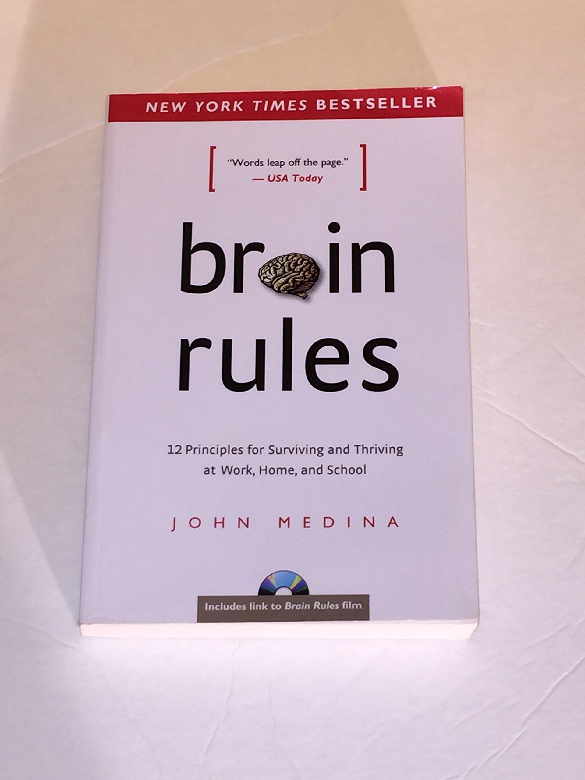 Brain Rules: 12 Principles for Surviving and Thriving at Work, Home, and School