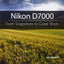 Nikon D7000: From Snapshots to Great Shots