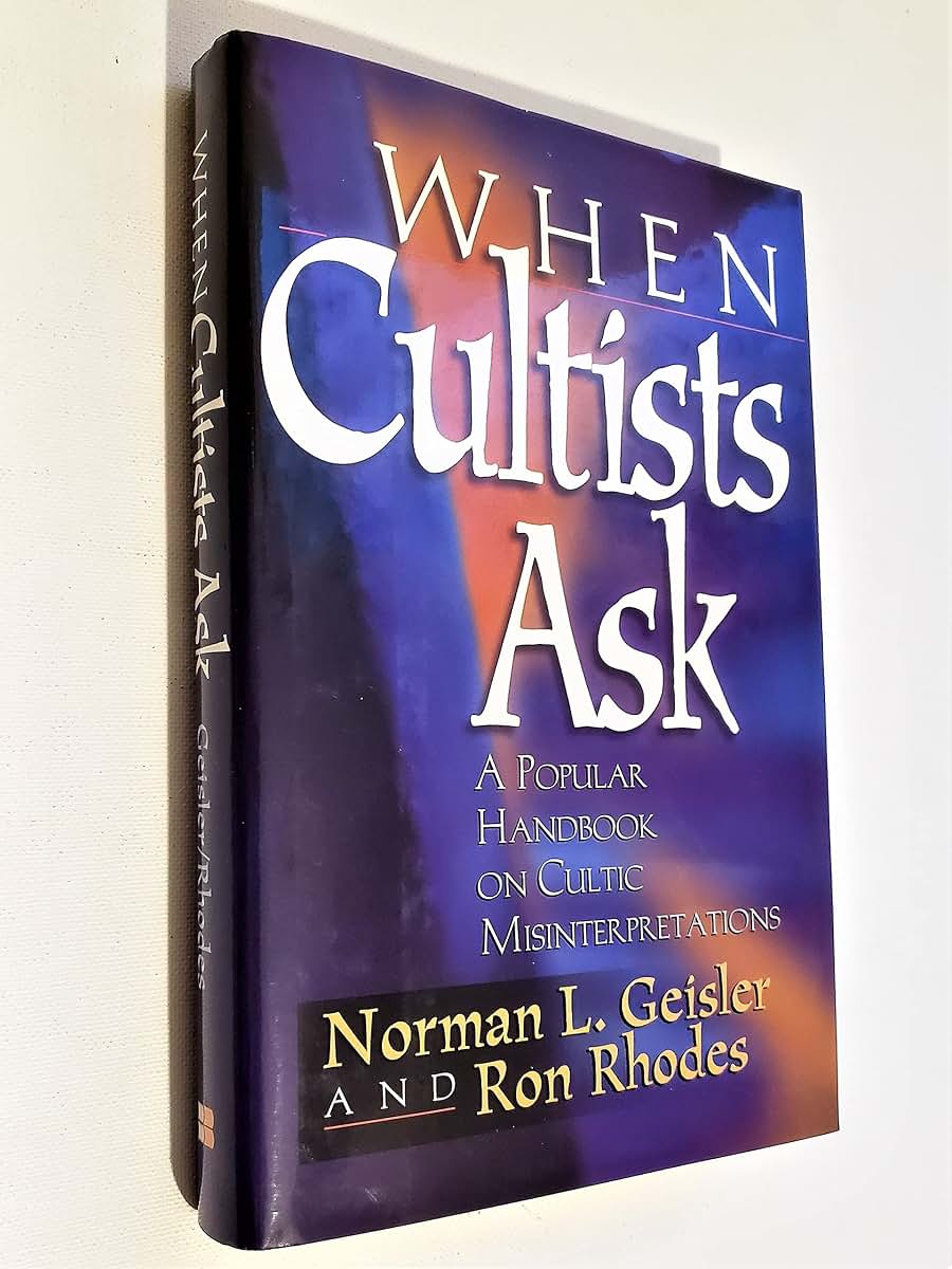 When Cultists Ask: A Popular Handbook on Cultic Misinterpretations