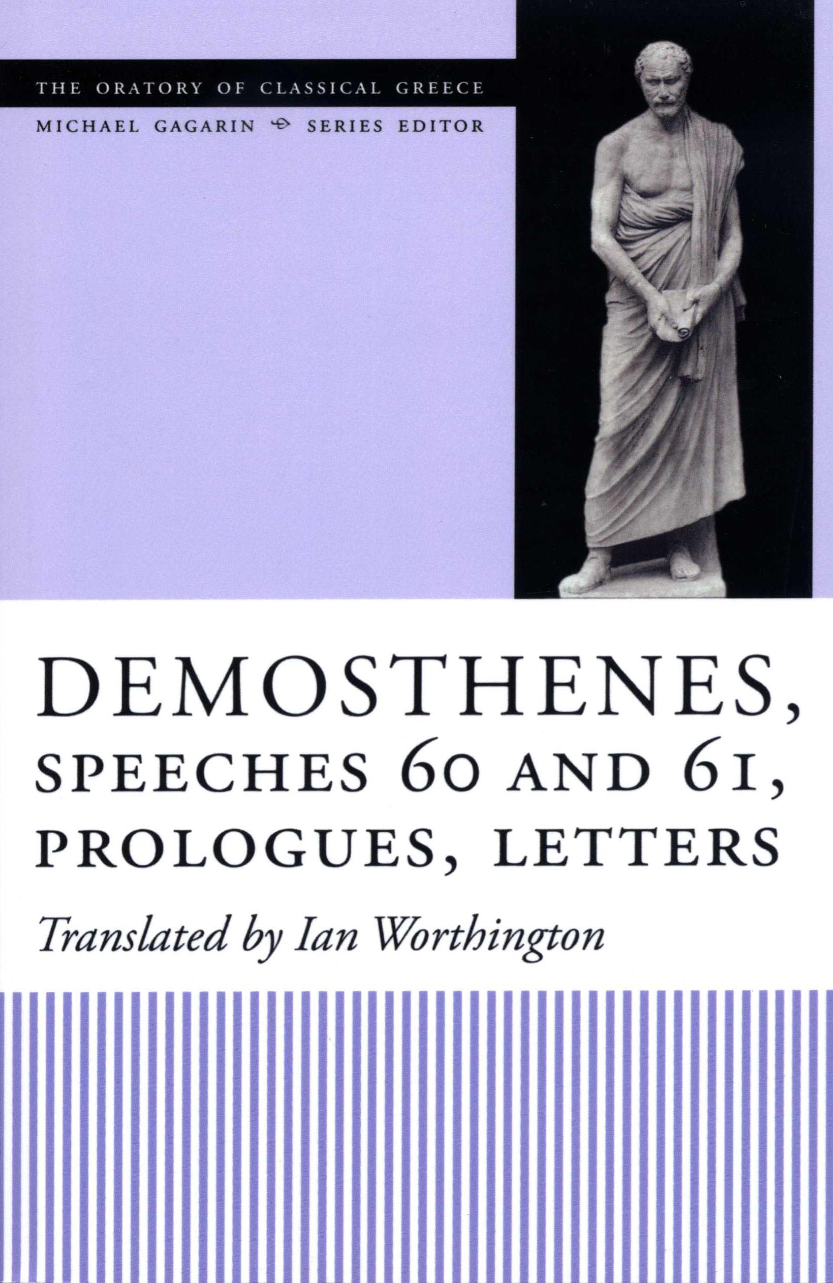 Demosthenes, Speeches 60 and 61, Prologues, Letters (The Oratory of Classical Greece)