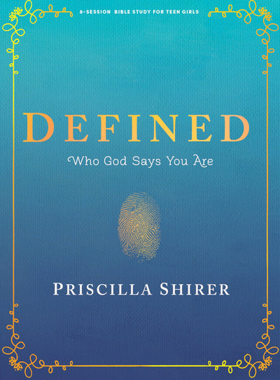 Defined - Teen Girls' Bible Study Book: Who God Says You Are (Bible Study for Teen Girls and Young Women)