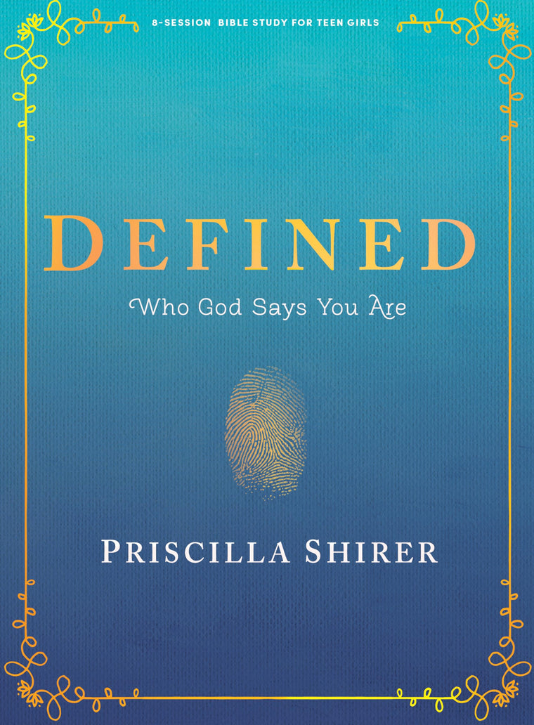 Defined - Teen Girls' Bible Study Book: Who God Says You Are (Bible Study for Teen Girls and Young Women)