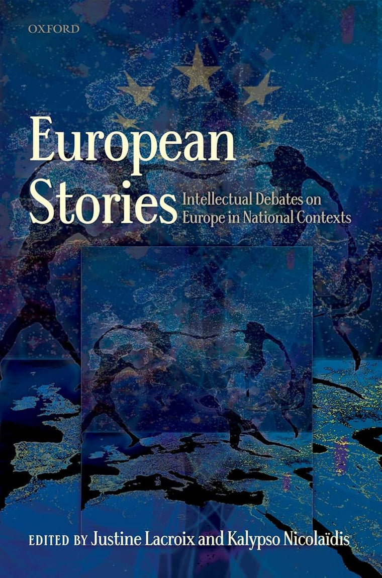 European Stories: Intellectual Debates on Europe in National Contexts