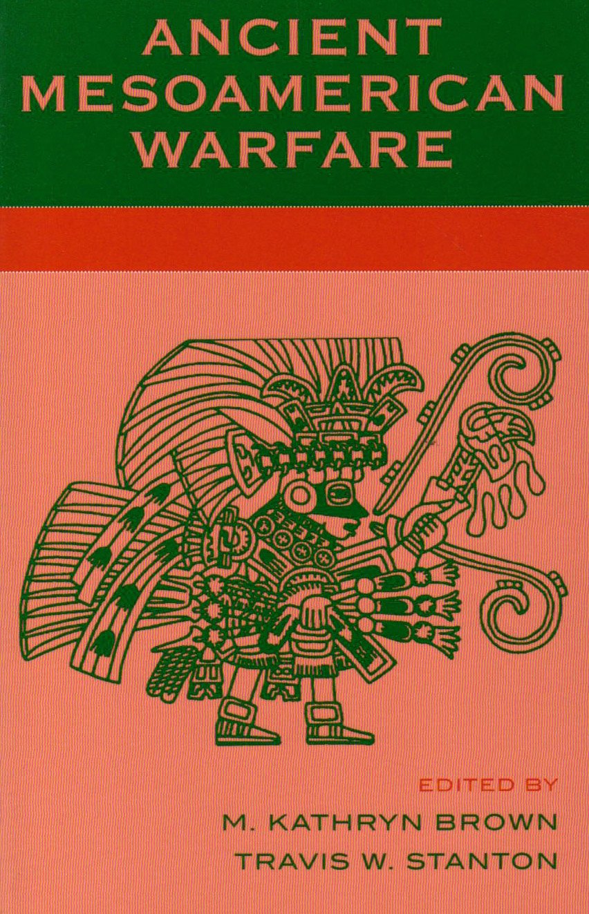 Ancient Mesoamerican Warfare